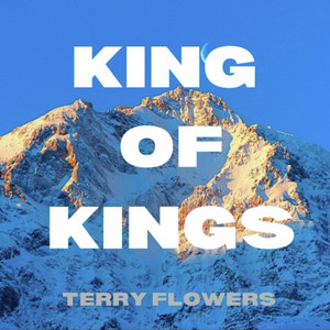 KING OF KINGS by Terry Flowers