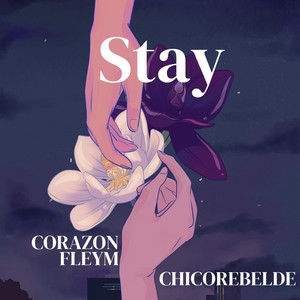 Stay by CORAZON FLEYM, CHICOREBELDE