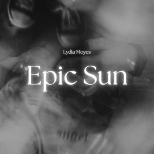 Epic Sun by Lydia Moyes