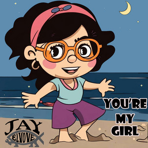 You're My Girl by Jay Elvove