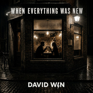 WHEN EVERYTHING WAS NEW by David Win