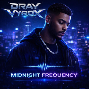 Midnight Frequency by DRAY VYROX