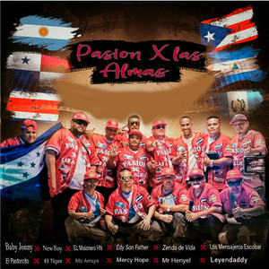 Pasión Por Las Almas (feat. Leyendaddy, Mercy Hope, Los Mensajeros Escobar, Mc Arroyo, Edy Son Father, El Pastorcito, New Boy, EL Misionero HN, Baby Jonny, Zenda de Vida & El Tiger)