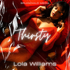 Thirsty by Mark Goble Music, Lola Williams