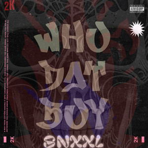 Who Dat Boy by snxxl