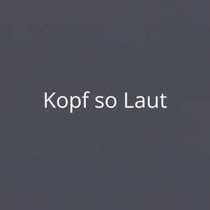 Kopf so Laut by Lighteye Beatz