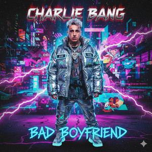 Bad Boyfriend by Charlie Bang