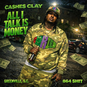 All I Talk Is Money by Cashes Clay