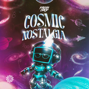 Cosmic Nostalgia by Fresh Drop