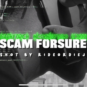 Scam Forsure (feat. Wealthy Drich & Diddy Bopp)