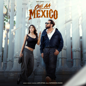 Ohi Aa Mexico by Jays Atwal, Supernova Muzic