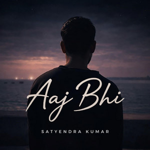 Aaj Bhi by SATYENDRA KUMAR