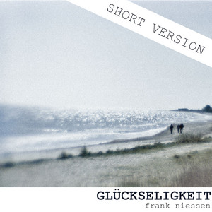 Glückseligkeit - Short Version by frank niessen
