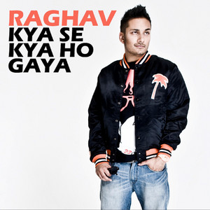 Kya Se Kya Ho Gaya by Raghav