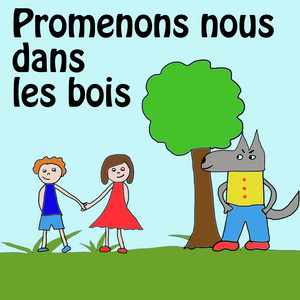 Promenons-nous dans les bois