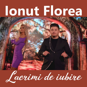 Ionut Florea - Lacrimi de iubire