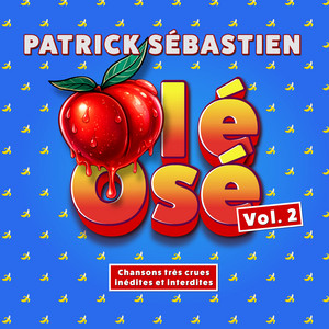 album cover: Olé Osé (chansons très crues inédites et interdites), vol. 2
