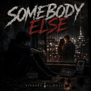Somebody Else by Sinners Til Death