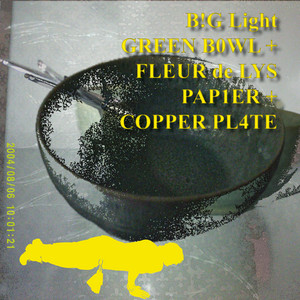 Йозеф Пліснява — B!G Light GREEN B0WL + FLEUR de LYS PAP1ER + COPPER PL4TE