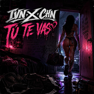 tu te vas by ivn x chn