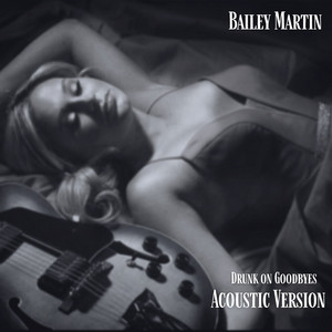 Drunk on Goodbyes - Acoustic Version