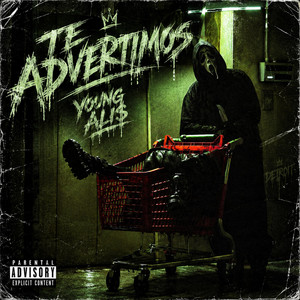 TE ADVERTIMOS by Young Ali$