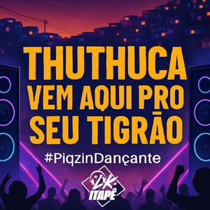 Thuthuca Vem Aqui pro Seu Tigrao