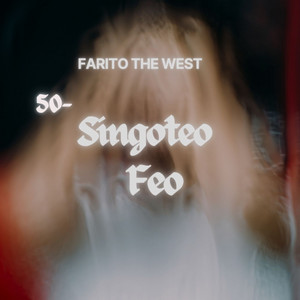 Singoteo Feo by Farito The West