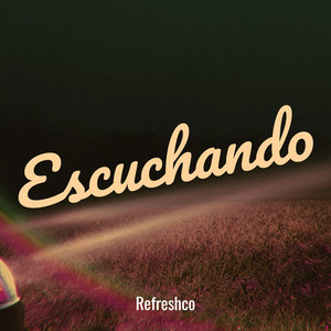 Escuchando by Refreshco