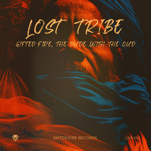 Lost Tribe by Gifted Fire, The Dude with The Oud