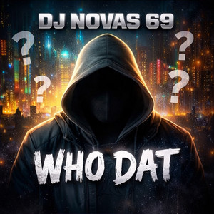 Who Dat by DJ NOVAS 69