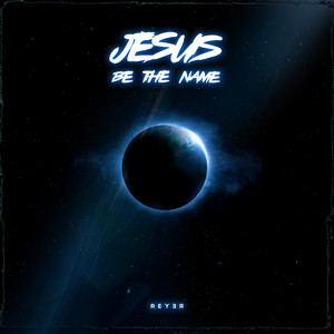 Jesus Be the Name - Melodic House Mix by Reyer, Ann Michelle Lee