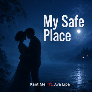 My Safe Place by Kant Mel, Ava Lipa