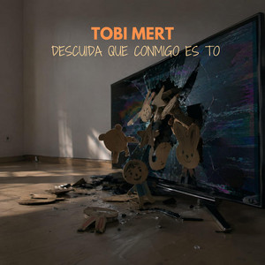 Descuida que conmigo es to by Tobi mert