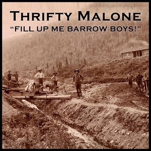Fill Up Me Barrow Boys! by Thrifty Malone
