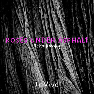 InVivo - Roses Under Asphalt (Tchaikovsky's Piano Concerto No. 1, Op. 23: II. Andantino semplice)