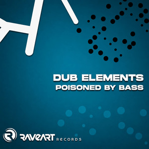 Poisioned By Bass by Dub Elements