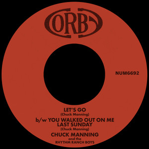 Chuck Manning — Let's Go b/w You Walked Out On Me Last Sunday (2026)