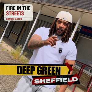 Fire in the Streets - Deep Green by Deep Green, Charlie Sloth, Fire In The Streets
