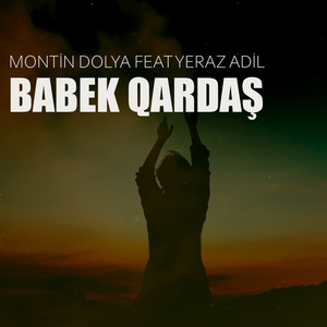 Montin Dolya - Babek Qardaş (feat. Yeraz Adil & Babek Qardaş)