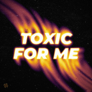 Toxic for Me - Speed Garage by PET3RPUNX