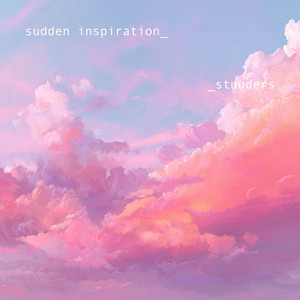 sudden inspiration by STUUDERS