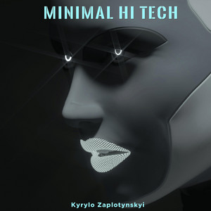Kyrylo Zaplotynskyi — Minimal Hi Tech