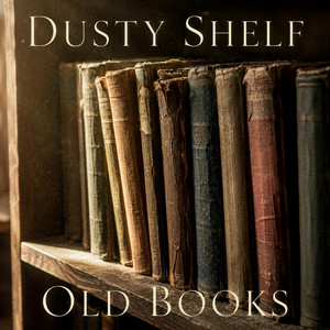 Old Books by Dusty Shelf