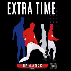 Extra TIME by The infamous 47