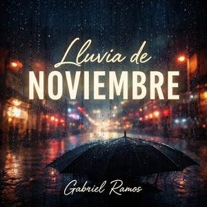 Lluvia de Noviembre by Gabriel ramos