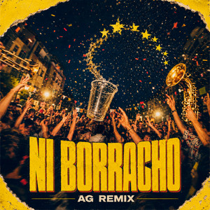 Ni Borrracho - Remix by AG Remix, Albert Gonzalez