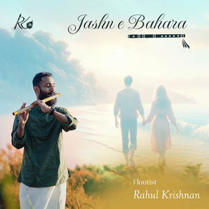 Jashn e Bahara - Flute Verison by Rahul Krishnan