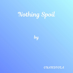 Nothing Spoil by Guardiola