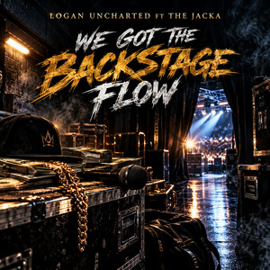 We Got The Backstage Flow by logan uncharted, The Jacka